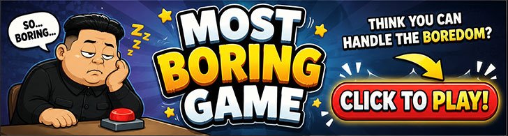 Most Boring Game