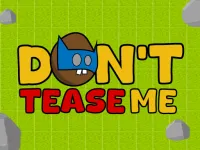 image Dont Tease Me